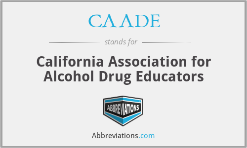 CAADE - California Association for Alcohol Drug Educators