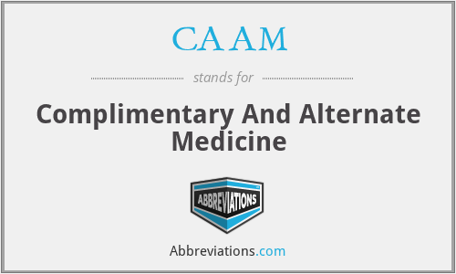 CAAM - Complimentary And Alternate Medicine