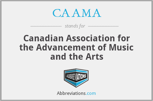 CAAMA - Canadian Association for the Advancement of Music and the Arts