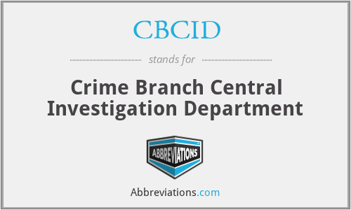 CBCID - Crime Branch Central Investigation Department