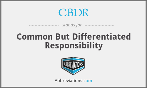 CBDR - Common But Differentiated Responsibility