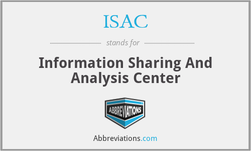 ISAC - Information Sharing And Analysis Center