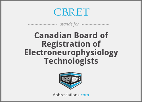CBRET - Canadian Board of Registration of Electroneurophysiology Technologists
