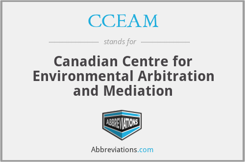 CCEAM - Canadian Centre for Environmental Arbitration and Mediation