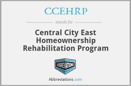 CCEHRP - Central City East Homeownership Rehabilitation Program