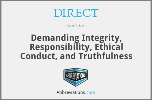 DIRECT - Demanding Integrity, Responsibility, Ethical Conduct, and Truthfulness