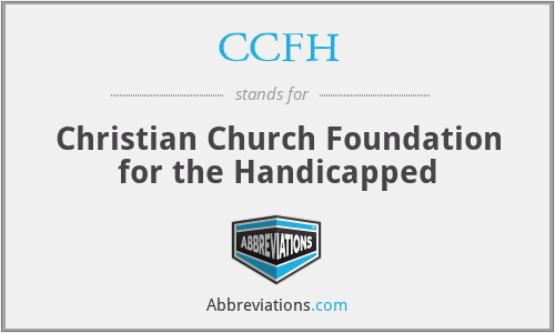 CCFH - Christian Church Foundation for the Handicapped