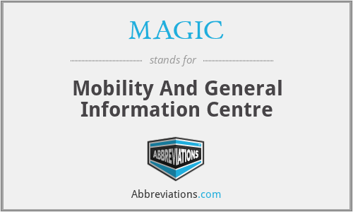 MAGIC - Mobility And General Information Centre