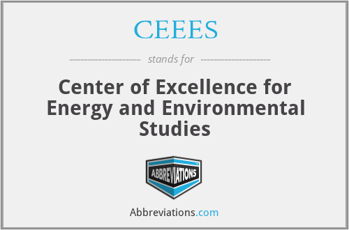 CEEES - Center of Excellence for Energy and Environmental Studies