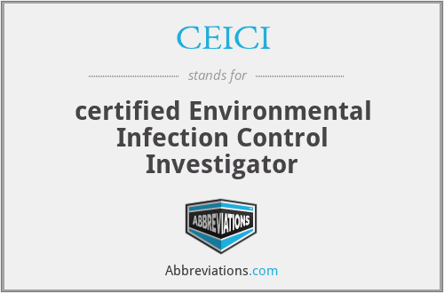 CEICI - certified Environmental Infection Control Investigator