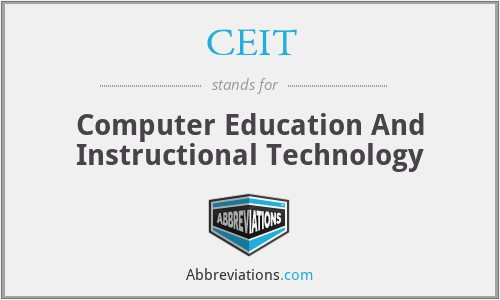 CEIT - Computer Education And Instructional Technology