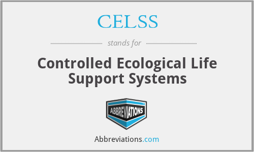 CELSS - Controlled Ecological Life Support Systems