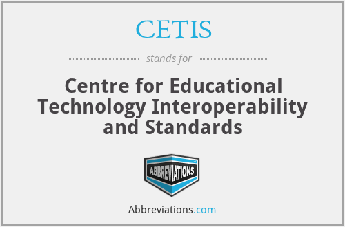 CETIS - Centre for Educational Technology Interoperability and Standards