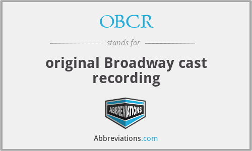 OBCR - original Broadway cast recording