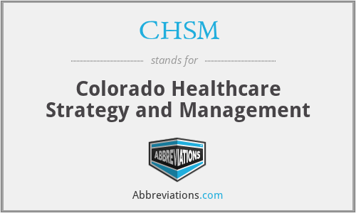 CHSM - Colorado Healthcare Strategy and Management