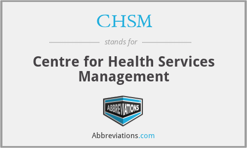CHSM - Centre for Health Services Management