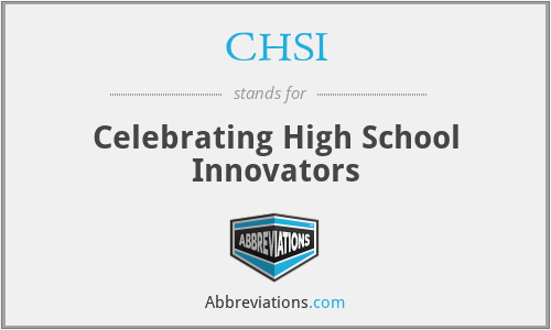 CHSI - Celebrating High School Innovators