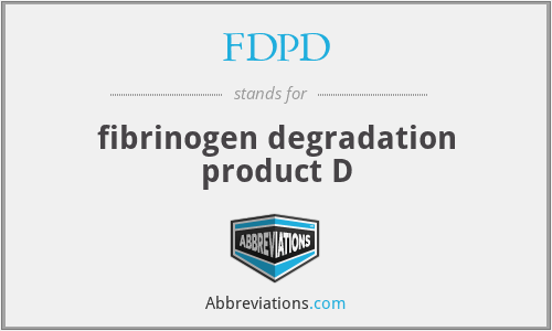 FDPD - fibrinogen degradation product D