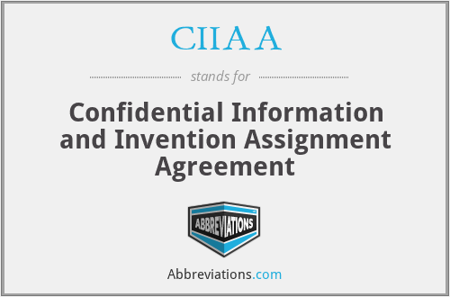 CIIAA - Confidential Information and Invention Assignment Agreement