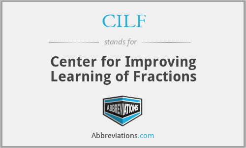 CILF - Center for Improving Learning of Fractions