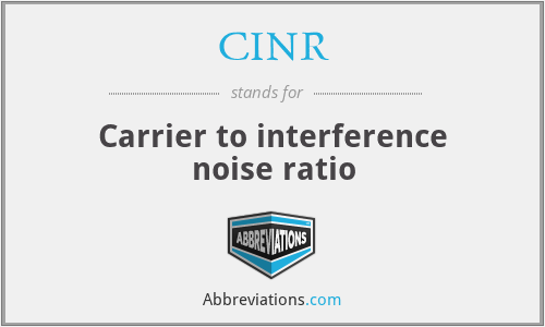 CINR - Carrier to interference noise ratio
