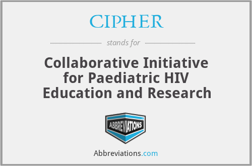 CIPHER - Collaborative Initiative for Paediatric HIV Education and Research