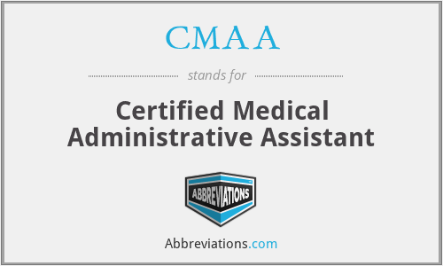 CMAA - Certified Medical Administrative Assistant