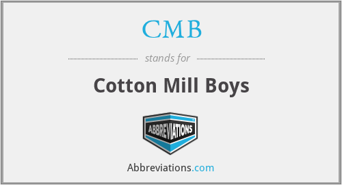 CMB - Cotton Mill Boys