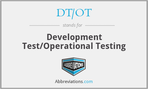 DT/OT - Development Test/Operational Testing