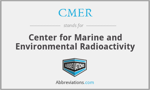 CMER - Center for Marine and Environmental Radioactivity