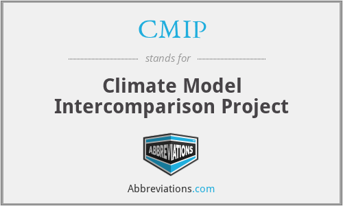 CMIP - Climate Model Intercomparison Project