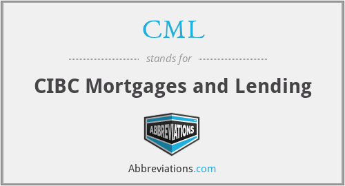 CML - CIBC Mortgages and Lending