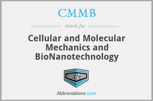 CMMB - Cellular and Molecular Mechanics and BioNanotechnology