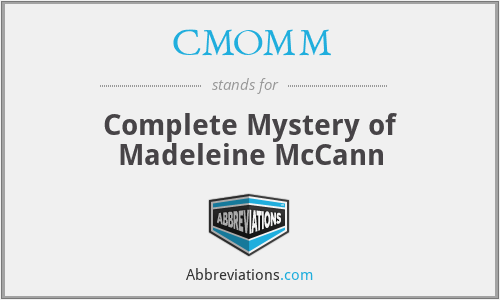 CMOMM - Complete Mystery of Madeleine McCann