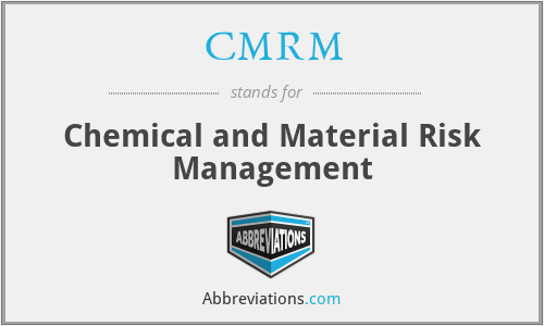 CMRM - Chemical and Material Risk Management