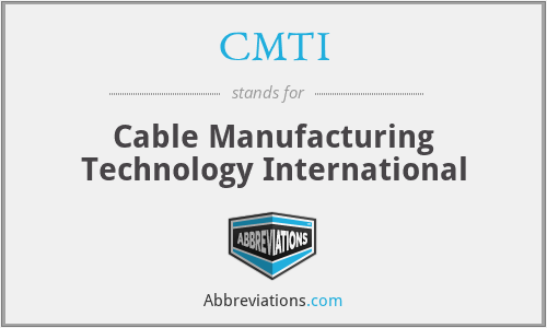 CMTI - Cable Manufacturing Technology International