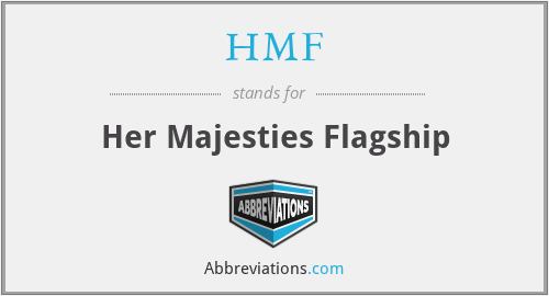 HMF - Her Majesties Flagship