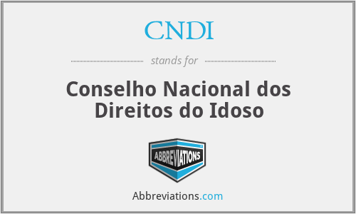 CNDI - Conselho Nacional dos Direitos do Idoso