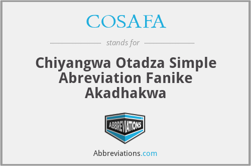 COSAFA - Chiyangwa Otadza Simple Abreviation Fanike Akadhakwa