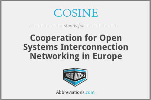 COSINE - Cooperation for Open Systems Interconnection Networking in Europe