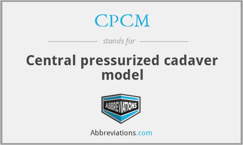 CPCM - Central pressurized cadaver model