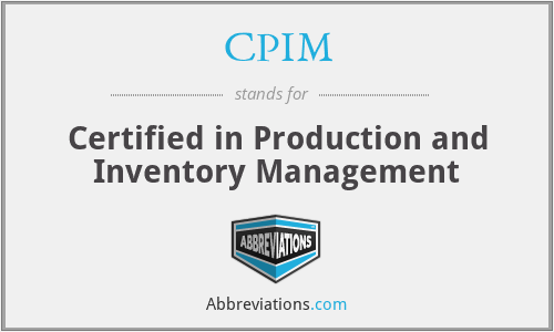 CPIM - Certified in Production and Inventory Management