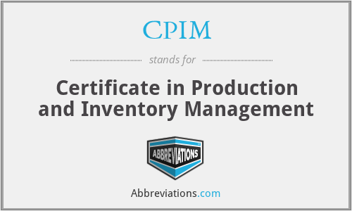 CPIM - Certificate in Production and Inventory Management