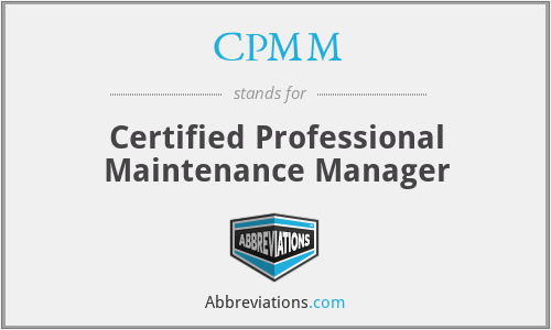 CPMM - Certified Professional Maintenance Manager