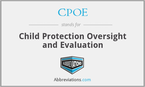 CPOE - Child Protection Oversight and Evaluation