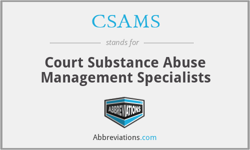 CSAMS - Court Substance Abuse Management Specialists