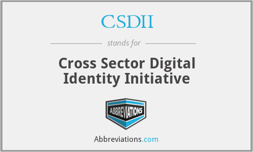 CSDII - Cross Sector Digital Identity Initiative