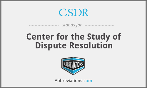 CSDR - Center for the Study of Dispute Resolution