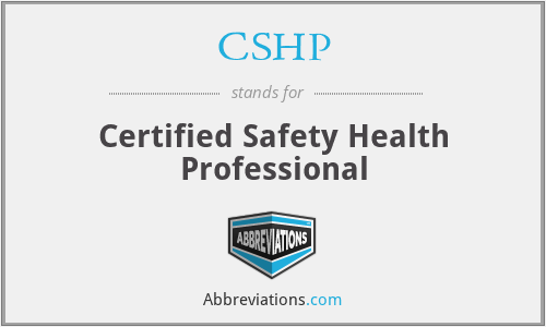 CSHP - Certified Safety Health Professional