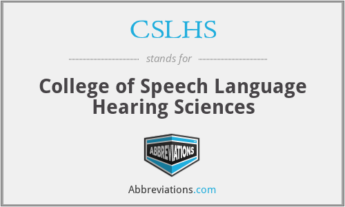 CSLHS - College of Speech Language Hearing Sciences
